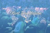 Olivet Teen Mission Training Concludes with Teen Mission Seminars & Final Conference